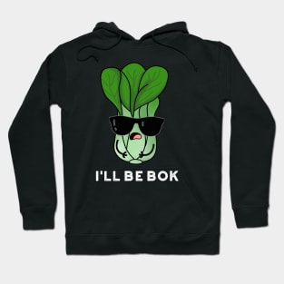 I'll Be Bok Cute Veggie Bok Chow Pun Hoodie